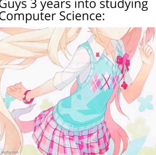 Can relate, going into my 4th year | made w/ Imgflip meme maker