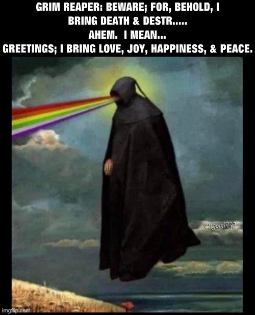 image tagged in grim reaper,rainbow,apocalypse,lgbtq,death,angel of death | made w/ Imgflip meme maker