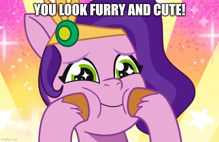 YOU LOOK FURRY AND CUTE! | made w/ Imgflip meme maker