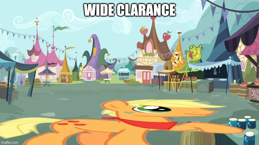 Mlp background | WIDE CLARANCE | image tagged in mlp background | made w/ Imgflip meme maker