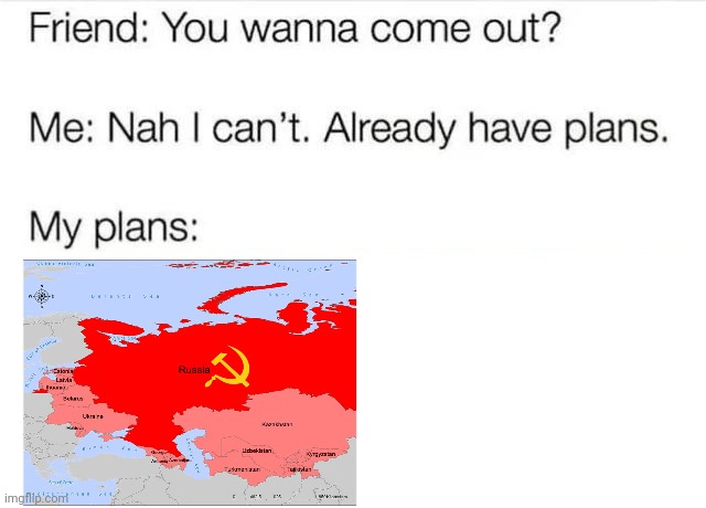 My plans are to revive the Soviet union | image tagged in i got plans,communism,jpfan102504 | made w/ Imgflip meme maker