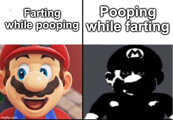 Well well, how the turntables | Pooping while farting; Farting while pooping | image tagged in happy mario vs dark mario | made w/ Imgflip meme maker