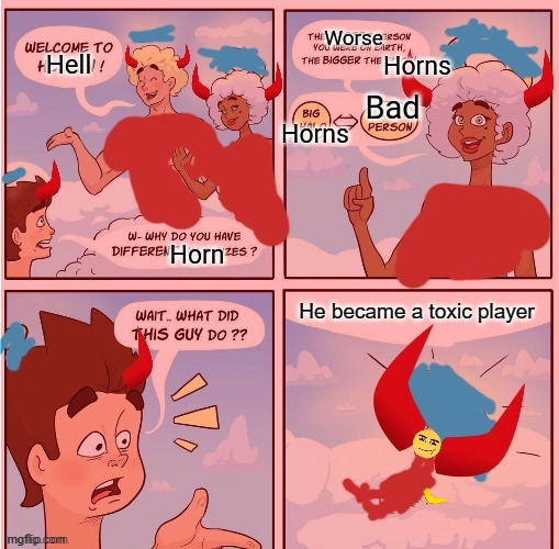 Horn Sizes | He became a toxic player | image tagged in horn sizes | made w/ Imgflip meme maker