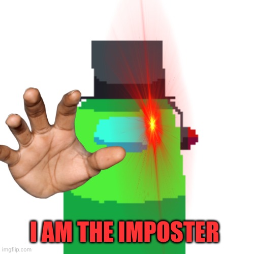 Ninjakiller OC | I AM THE IMPOSTER | image tagged in ninjakiller oc | made w/ Imgflip meme maker