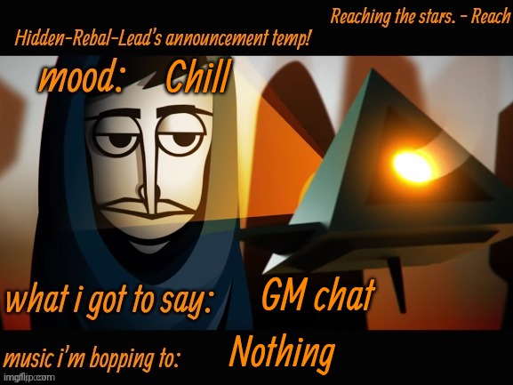 Hello | Chill; GM chat; Nothing | image tagged in hidden-rebal-leads announcement temp,memes,funny,sammy | made w/ Imgflip meme maker