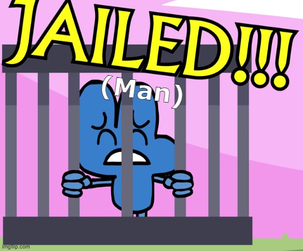 JAILED!! (Man) | (Man) | image tagged in welcome to unikitty jail | made w/ Imgflip meme maker