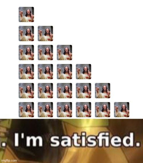 image tagged in i ve seen enough im satisfied | made w/ Imgflip meme maker