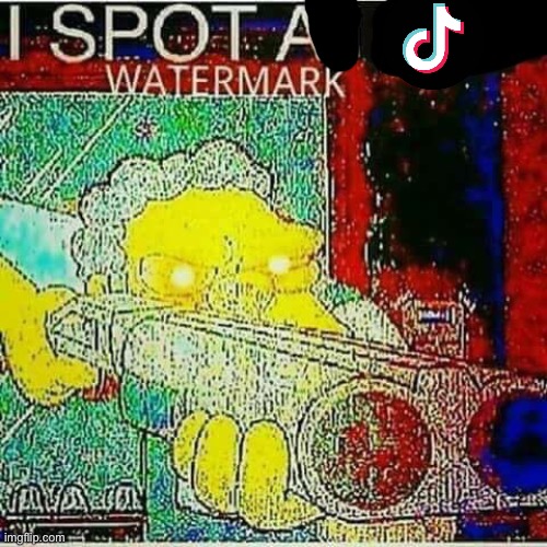 I SPOT AN x WATERMARK | image tagged in i spot an x watermark | made w/ Imgflip meme maker