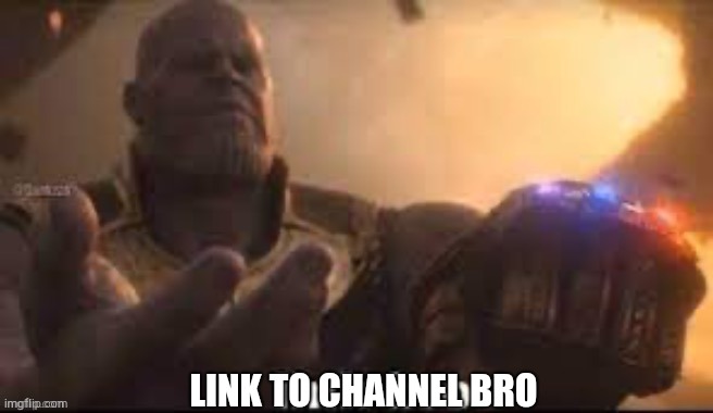 link bro | LINK TO CHANNEL BRO | image tagged in link bro | made w/ Imgflip meme maker