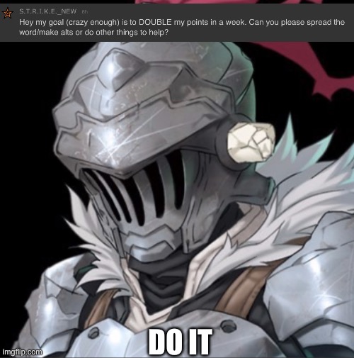 Goblin Slayer | DO IT | image tagged in goblin slayer | made w/ Imgflip meme maker