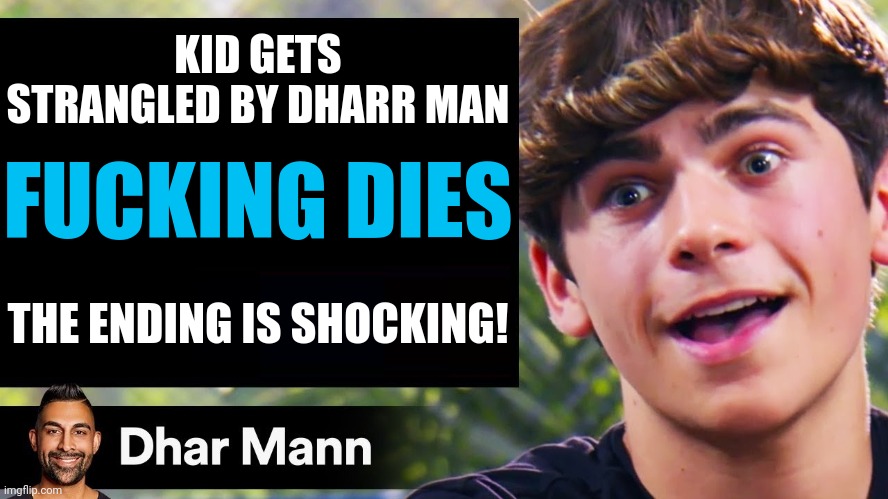 Dhar Mann Thumbnail Maker (Bully Edition) | KID GETS STRANGLED BY DHARR MAN FUCKING DIES THE ENDING IS SHOCKING! | image tagged in dhar mann thumbnail maker bully edition | made w/ Imgflip meme maker