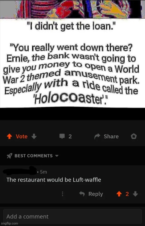 #3,148 | image tagged in comments,cursed,holocaust,ww2,funny,amusement park | made w/ Imgflip meme maker