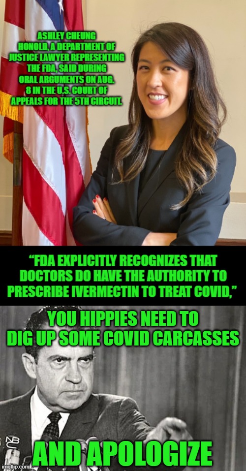 Horse Medication | YOU HIPPIES NEED TO DIG UP SOME COVID CARCASSES; AND APOLOGIZE | image tagged in covid-19,ivermectin | made w/ Imgflip meme maker