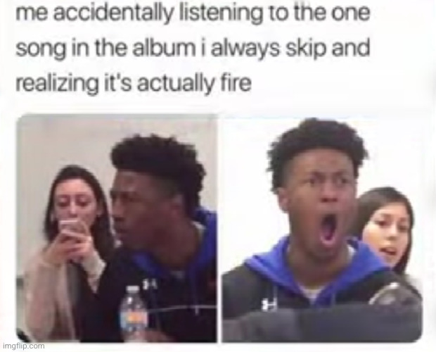 a new chapter in your life .. | image tagged in so true,relatable,album,funny,music,fire | made w/ Imgflip meme maker