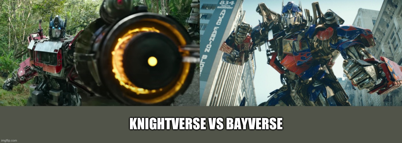 Knightverse Vs Bayverse | KNIGHTVERSE VS BAYVERSE | image tagged in transformers | made w/ Imgflip meme maker