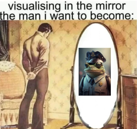 I hope to become that frog | image tagged in visualising in the mirror the man i want to become | made w/ Imgflip meme maker