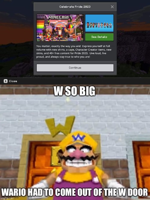 Based Minecraft | image tagged in w so big wario,pride,lgbtq,minecraft,gaming | made w/ Imgflip meme maker