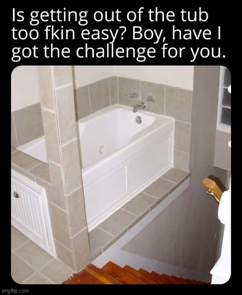 Ouch | image tagged in tub,repost,challenge,easy,stairs | made w/ Imgflip meme maker