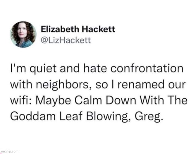 calm the f down | image tagged in lawn blower,repost,wifi,neighbors | made w/ Imgflip meme maker