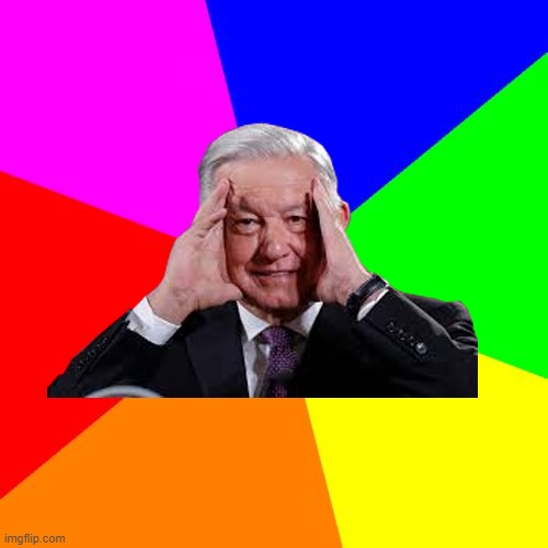 amlo colores meme | image tagged in amlo | made w/ Imgflip meme maker