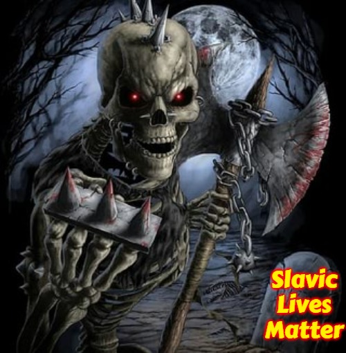 badass skeleton | Slavic Lives Matter | image tagged in badass skeleton,slavic,russo-ukrainian war | made w/ Imgflip meme maker