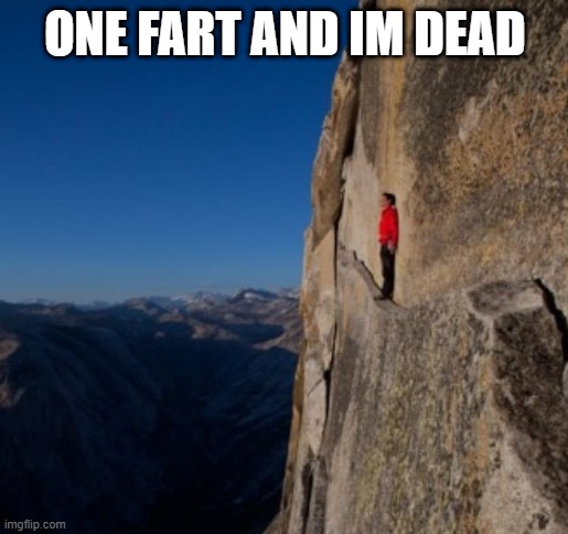 ONE FART AND IM DEAD | made w/ Imgflip meme maker