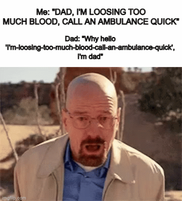 DAD NOOOO | Me: "DAD, I'M LOOSING TOO MUCH BLOOD, CALL AN AMBULANCE QUICK"; Dad: "Why hello 'I'm-loosing-too-much-blood-call-an-ambulance-quick', I'm dad" | image tagged in gifs,car turning | made w/ Imgflip video-to-gif maker