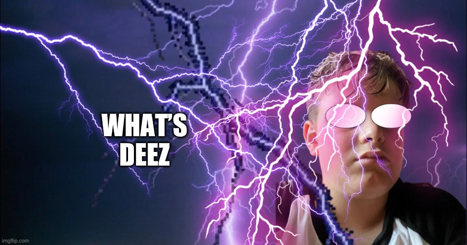 WHAT’S DEEZ | made w/ Imgflip meme maker