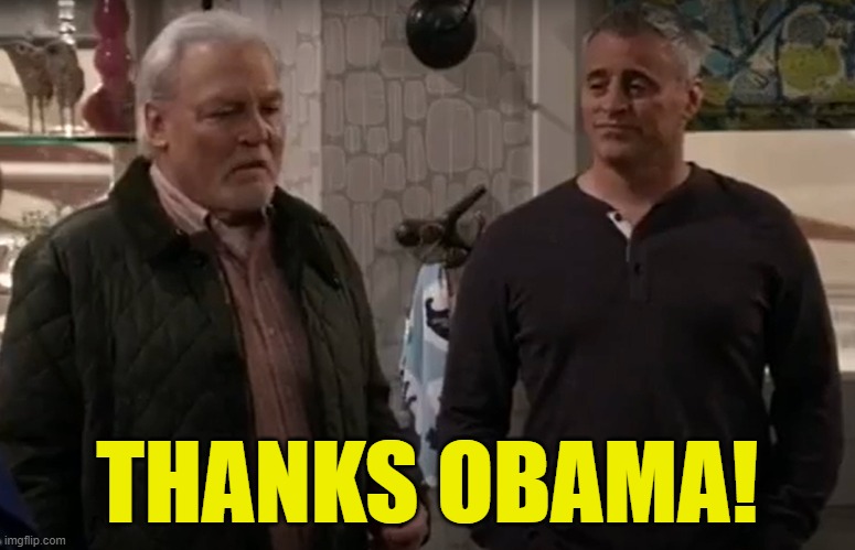 Thanks Obama | THANKS OBAMA! | image tagged in obama,barack obama,man with a plan,joe biden,biden | made w/ Imgflip meme maker