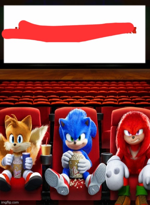 Sonic Tails and Knuckles watching a movie | image tagged in sonic tails and knuckles watching a movie | made w/ Imgflip meme maker