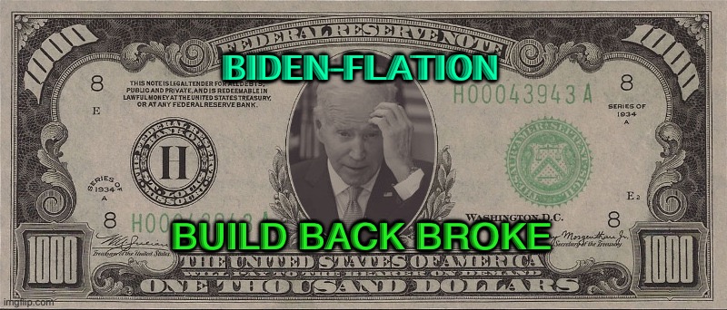 Biden-Flation | BIDEN-FLATION; BUILD BACK BROKE | image tagged in joe biden | made w/ Imgflip meme maker