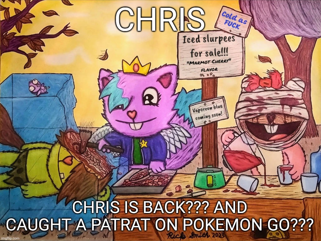 i hate patrat its so ugly | CHRIS; CHRIS IS BACK??? AND CAUGHT A PATRAT ON POKEMON GO??? | image tagged in that's just cold | made w/ Imgflip meme maker