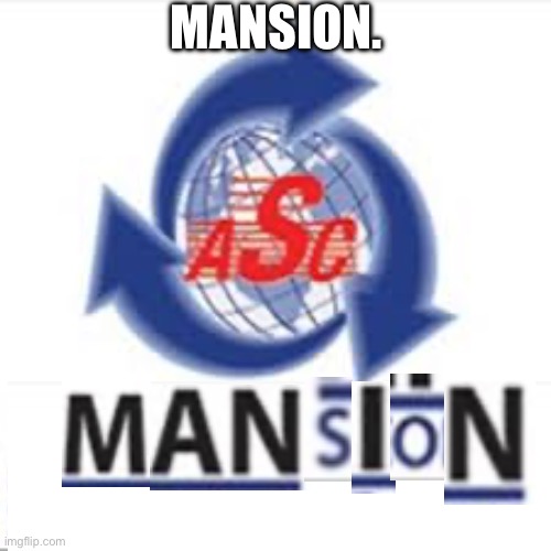 We Sell Mansions. | MANSION. | image tagged in tornado siren | made w/ Imgflip meme maker