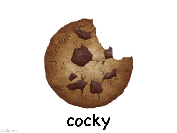 cookie | cocky | image tagged in image tags | made w/ Imgflip meme maker