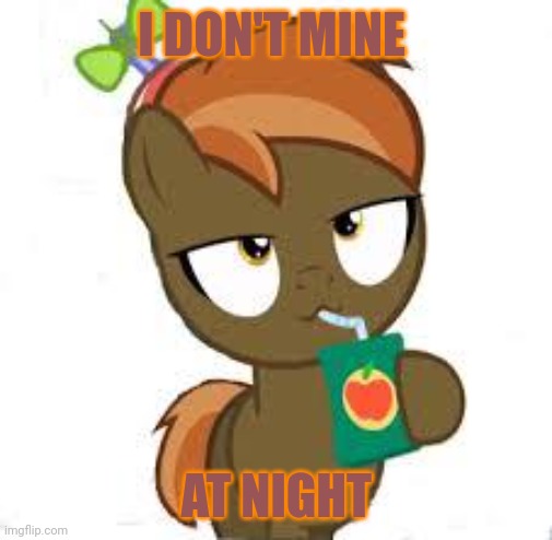 Button Mash | I DON'T MINE AT NIGHT | image tagged in button mash | made w/ Imgflip meme maker