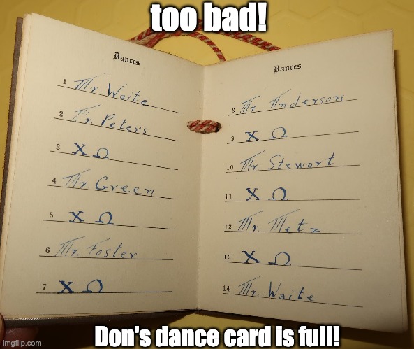 too bad! Don's dance card is full! | made w/ Imgflip meme maker