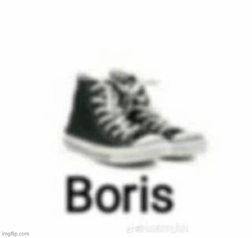 Boris | image tagged in boris | made w/ Imgflip meme maker