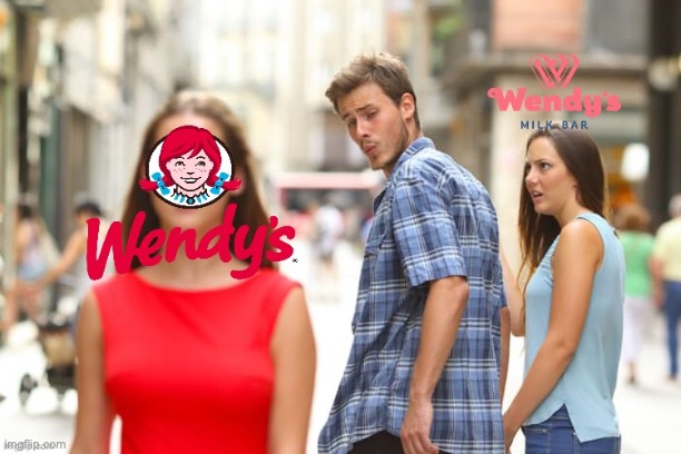 Wendys to expand to Australia amid another Australian company Wendy’s Milk Bar closing more stores | image tagged in memes,distracted boyfriend,wendys,repost | made w/ Imgflip meme maker