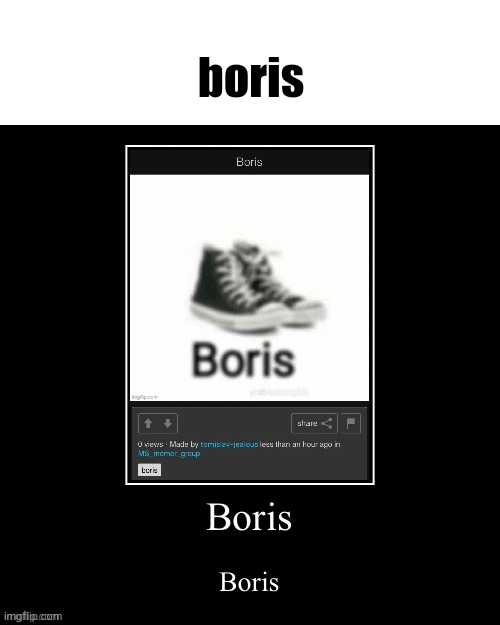 boris | boris | image tagged in boris | made w/ Imgflip meme maker