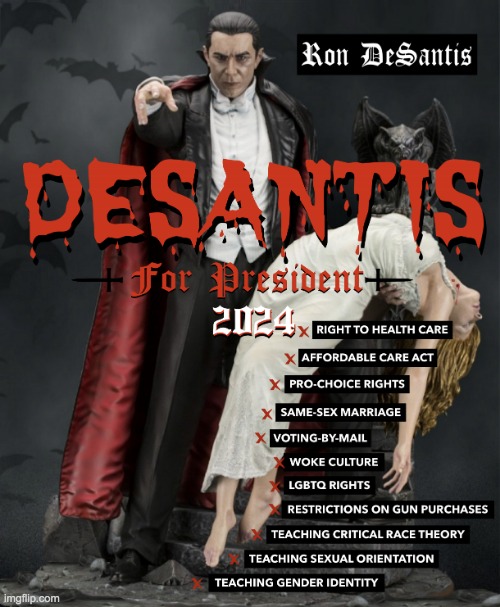 Dracula Ron DeSantis for President 2024 Meme | image tagged in dracula ron desantis for president 2024 meme | made w/ Imgflip meme maker