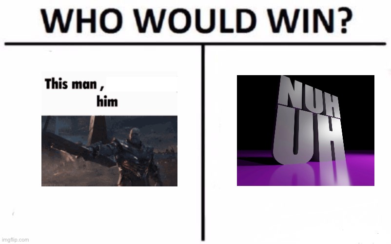 Who Would Win? | image tagged in memes,who would win | made w/ Imgflip meme maker