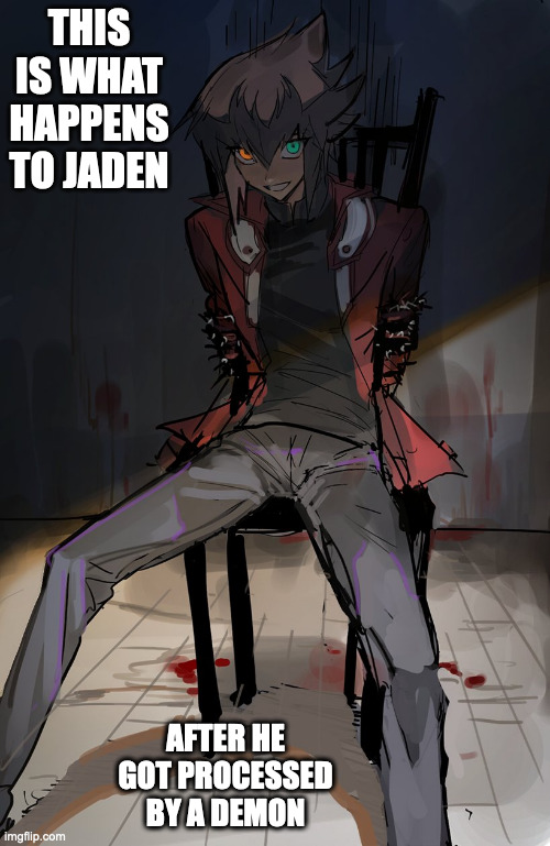 Jaden Chained to a Chair | THIS IS WHAT HAPPENS TO JADEN; AFTER HE GOT PROCESSED BY A DEMON | image tagged in jaden yuki,yu gi oh,memes | made w/ Imgflip meme maker