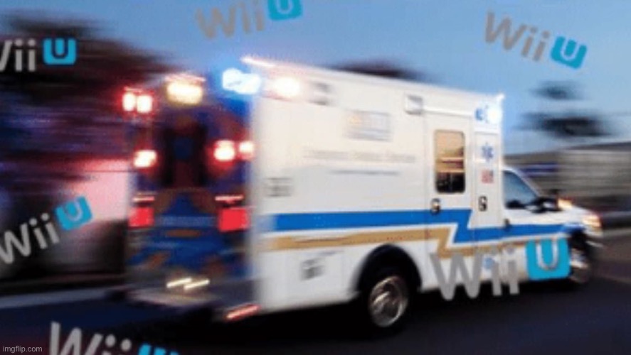Wii U ambulance | image tagged in wii u ambulance | made w/ Imgflip meme maker