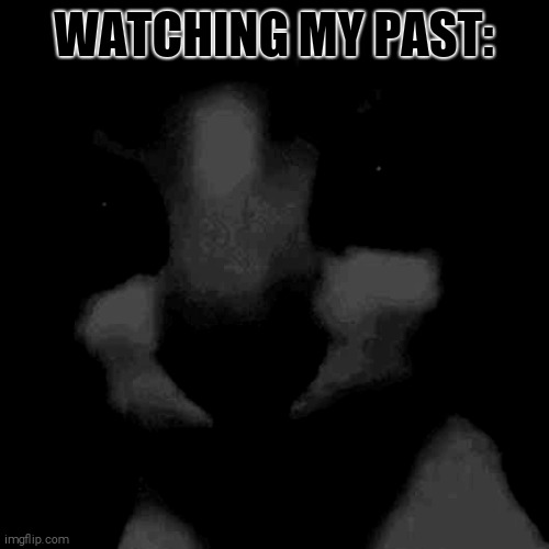 Uncanny cat | WATCHING MY PAST: | image tagged in uncanny cat | made w/ Imgflip meme maker