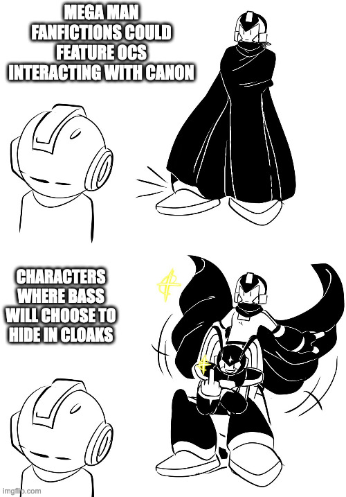 Bass Hiding in OC Reploid's Cloak | MEGA MAN FANFICTIONS COULD FEATURE OCS INTERACTING WITH CANON; CHARACTERS WHERE BASS WILL CHOOSE TO HIDE IN CLOAKS | image tagged in bass,megaman,oc,memes | made w/ Imgflip meme maker