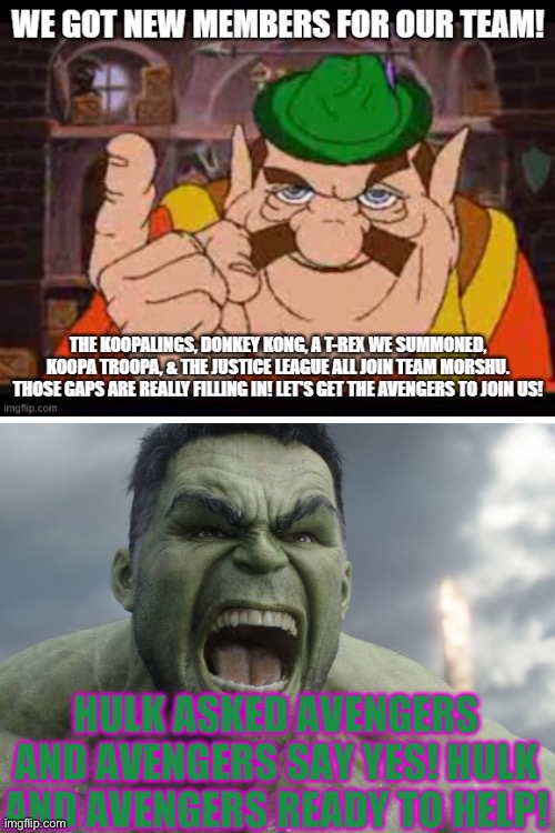 Well dreams really do come true! | HULK ASKED AVENGERS AND AVENGERS SAY YES! HULK AND AVENGERS READY TO HELP! | made w/ Imgflip meme maker