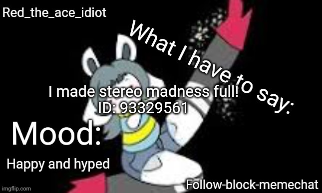 It's about 5 stars now | I made stereo madness full!
ID: 93329561; Happy and hyped | image tagged in redstonetemie announcement temp v2,geometry dash | made w/ Imgflip meme maker