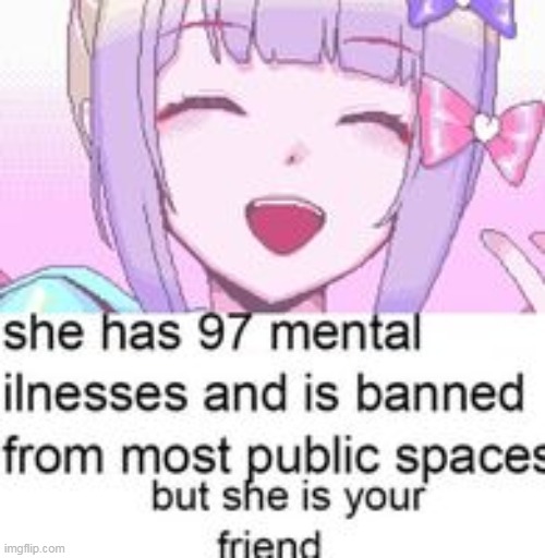 shes literally me | image tagged in i love kangel | made w/ Imgflip meme maker