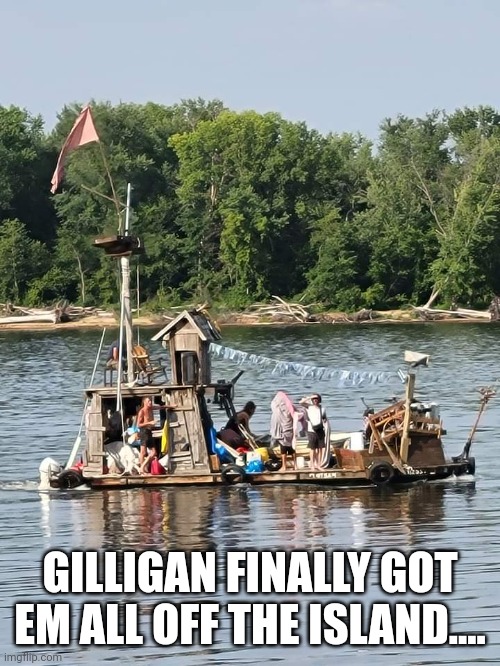 Gilligan's Island | GILLIGAN FINALLY GOT EM ALL OFF THE ISLAND.... | image tagged in rescue,gilligan's island | made w/ Imgflip meme maker