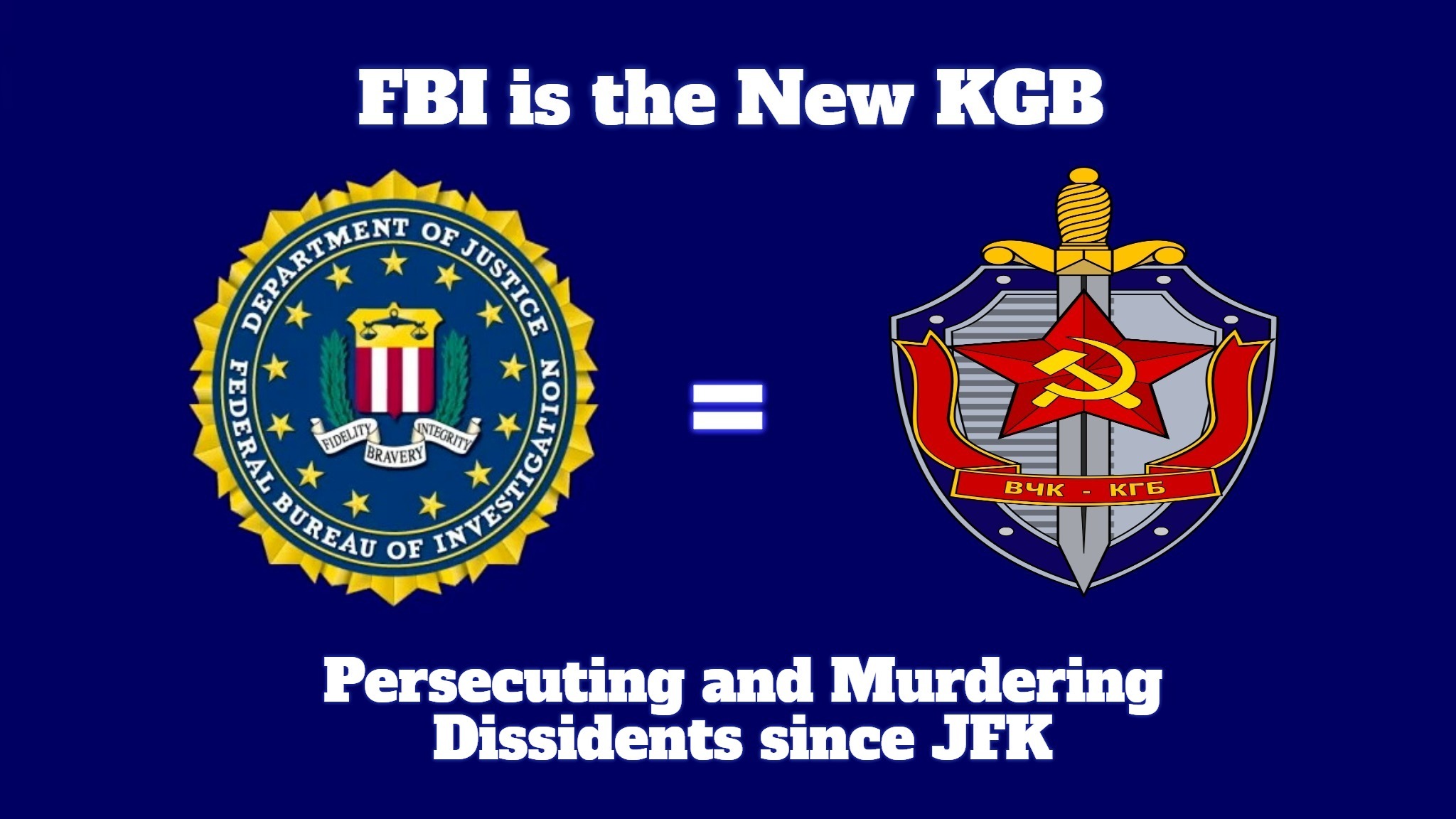 The FBI is the New KGB | image tagged in fbi,kgb,the murderer,making a murderer,persecution,federal bureau of insurrection | made w/ Imgflip meme maker